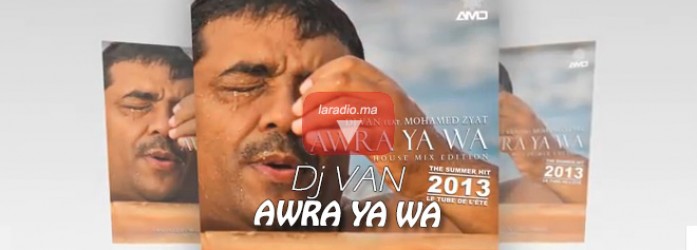 Dj VAN – Awra ya wa – ديجي فان – أوورا ياوا